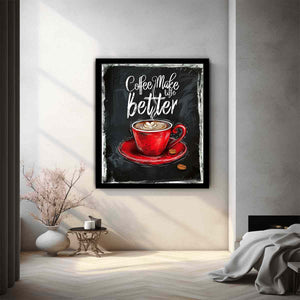 Coffee Make Life Better