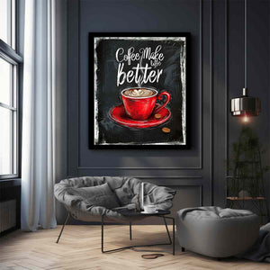 Coffee Make Life Better