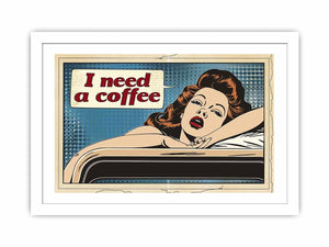 I Need Coffee Streched canvas