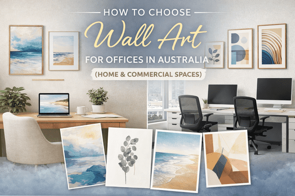 How to Choose Wall Art for Offices in Australia (Home & Commercial Spaces)